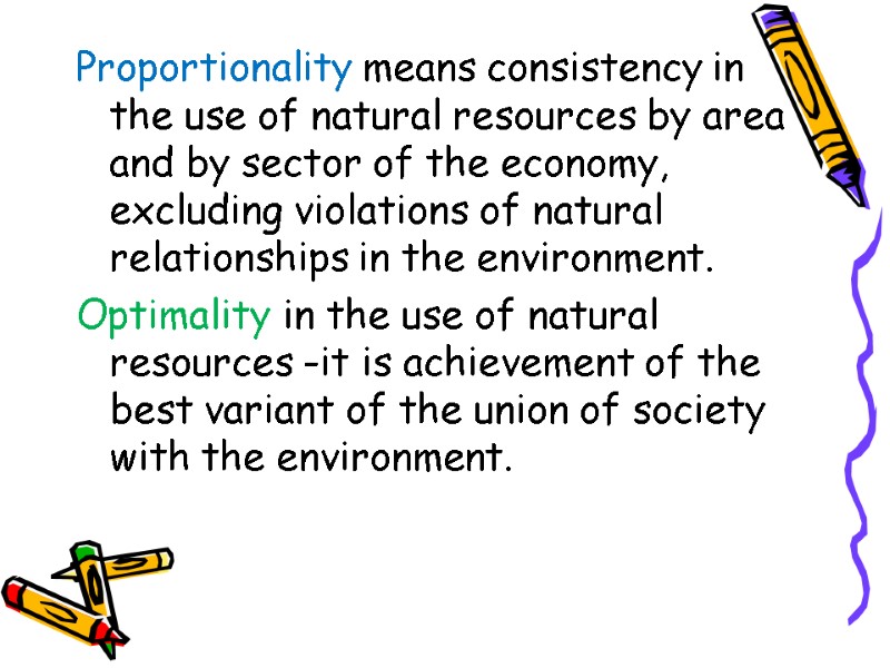 Proportionality means consistency in the use of natural resources by area and by sector
